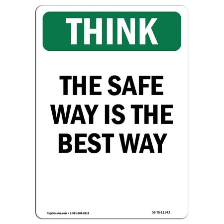 SIGNMISSION OSHA THINK Sign, The Safe Way Is The Best Way, 10in X 7in Rigid Plastic, 7" W, 10" L, Portrait OS-TS-P-710-V-11942